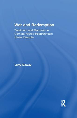 Cover image for War and Redemption: Treatment and Recovery in Combat-related Posttraumatic Stress Disorder