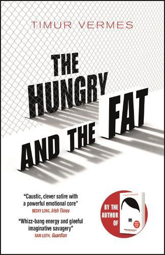 Cover image for The Hungry and the Fat: A bold new satire by the author of LOOK WHO'S BACK