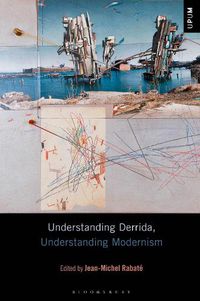 Cover image for Understanding Derrida, Understanding Modernism