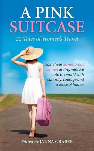 Cover image for A Pink Suitcase: 22 Tales of Women's Travel