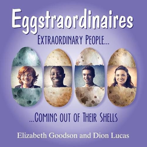 Cover image for Eggstraordinaires: Extraordinary People Coming out of Their Shells