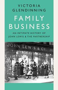 Cover image for Family Business: An Intimate History of John Lewis and the Partnership