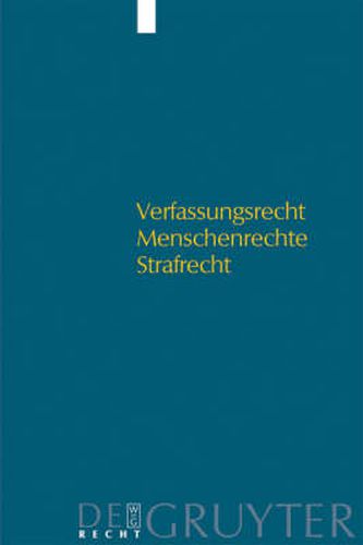 Verfassungsrecht - Menschenrechte - Strafrecht: Kolloquium Fur Dr. Walter Gollwitzer Zum 80. Geburtstag Am 16. Januar 2004 in Munchen