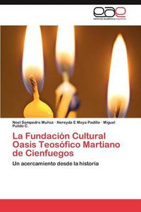 Cover image for La Fundacion Cultural Oasis Teosofico Martiano de Cienfuegos