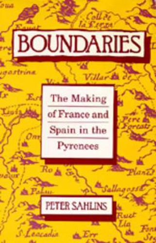 Cover image for Boundaries: The Making of France and Spain in the Pyrenees