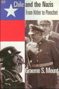 Cover image for Chile And The Nazis - From Hitler to Pinochet