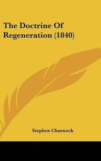 Cover image for The Doctrine of Regeneration (1840)