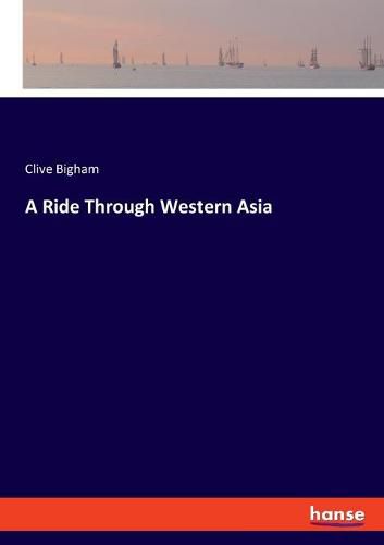 Cover image for A Ride Through Western Asia