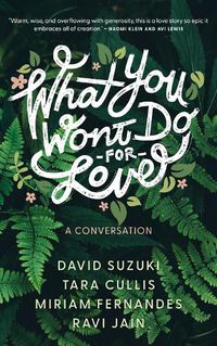 Cover image for What You Won't Do For Love: A Conversation