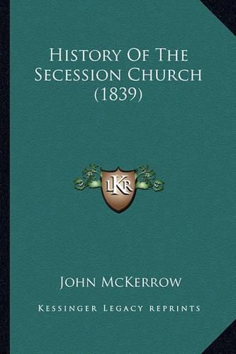 History of the Secession Church (1839) History of the Secession Church (1839)