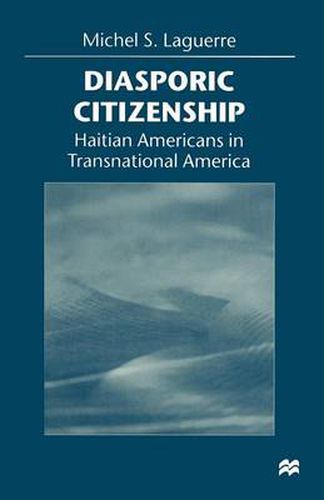 Cover image for Diasporic Citizenship: Haitian Americans in Transnational America