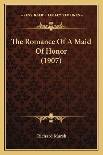 Cover image for The Romance of a Maid of Honor (1907)