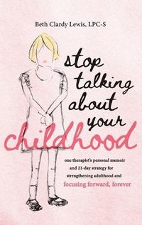 Cover image for Stop Talking About Your Childhood