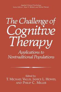 Cover image for The Challenge of Cognitive Therapy: Applications to Nontraditional Populations