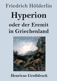 Cover image for Hyperion oder der Eremit in Griechenland (Grossdruck)