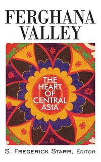 Cover image for Ferghana Valley: The Heart of Central Asia