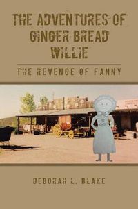 Cover image for The Adventures of Ginger Bread Willie: The Revenge of Fanny