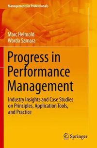 Cover image for Progress in Performance Management: Industry Insights and Case Studies on Principles, Application Tools, and Practice