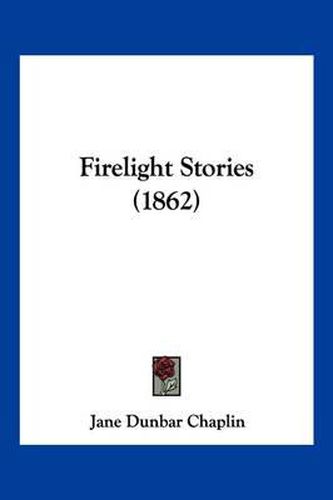 Cover image for Firelight Stories (1862)