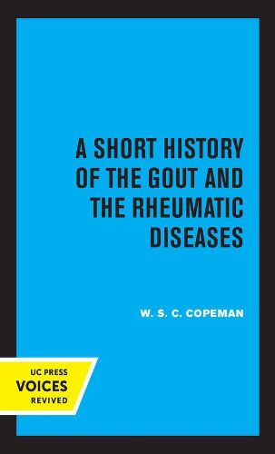 Cover image for A Short History of the Gout and the Rheumatic Diseases