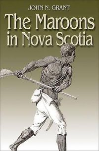 Cover image for The Maroons in Nova Scotia