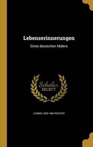 Cover image for Lebenserinnerungen: Eines Deutschen Malers