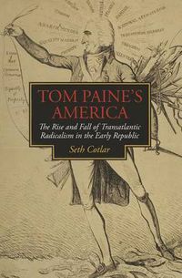 Cover image for Tom Paine's America: The Rise and Fall of Transatlantic Radicalism in the Early Republic