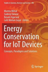 Cover image for Energy Conservation for IoT Devices: Concepts, Paradigms and Solutions