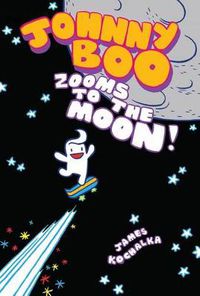Cover image for Johnny Boo Zooms to the Moon (Johnny Boo Book 6)