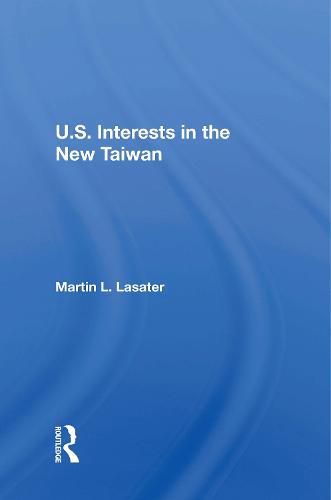 U.S. Interests In The New Taiwan