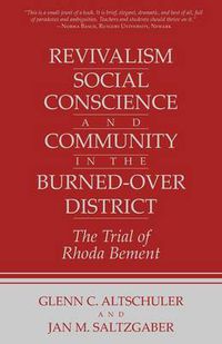 Cover image for Revivalism, Social Conscience and Community in the Burned-over District: Trial of Rhoda Bement