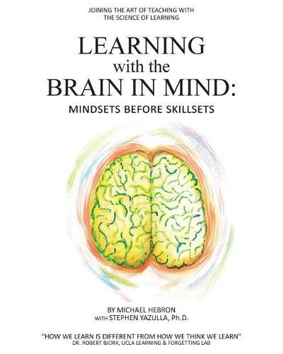 Cover image for Learning with the Brain in Mind: Mind Sets Before Skill Sets