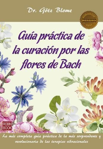 Cover image for Gu a Pr ctica de la Curaci n Por Las Flores de Bach