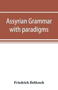 Cover image for Assyrian grammar with paradigms, exercises, glossary and bibliography