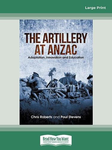 the Artillery at Anzac: Adaption, Innovation and Education