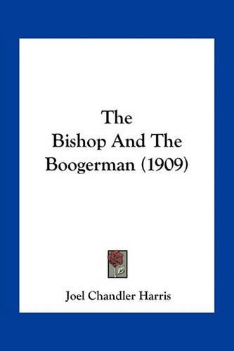 Cover image for The Bishop and the Boogerman (1909)