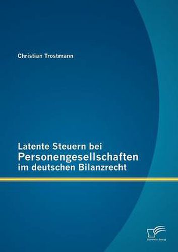 Cover image for Latente Steuern bei Personengesellschaften im deutschen Bilanzrecht