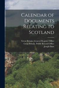 Cover image for Calendar of Documents Relating to Scotland