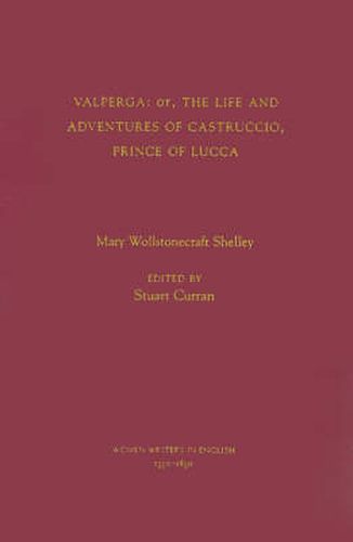 Cover image for Valperga: or the Life and Adventures of Castruccio, Prince of Lucca