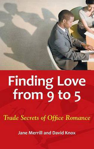 Finding Love from 9 to 5: Trade Secrets of Office Romance