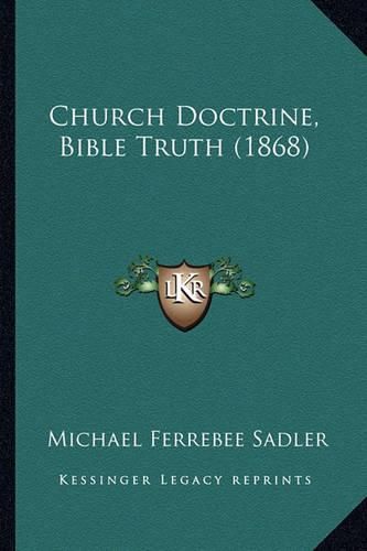 Church Doctrine, Bible Truth (1868)