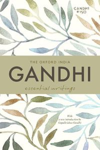 Cover image for The Oxford India Gandhi: Essential Writings