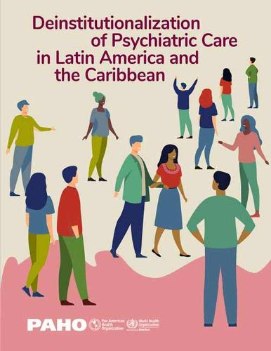 Cover image for Deinstitutionalization of Psychiatric Care in Latin America and the Caribbean