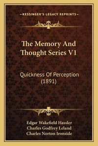 Cover image for The Memory and Thought Series V1: Quickness of Perception (1891)