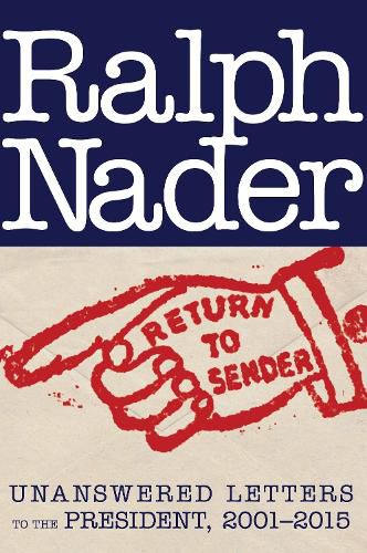 Return To Sender: Unanswered Letters to the President, 2003-2014