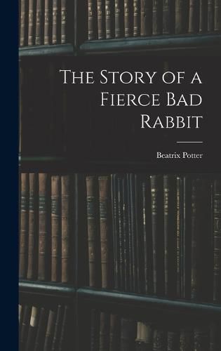 The Story of a Fierce bad Rabbit