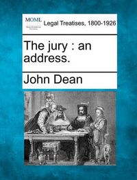 Cover image for The Jury: An Address.