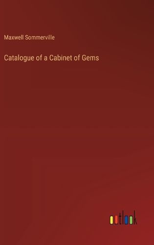 Catalogue of a Cabinet of Gems