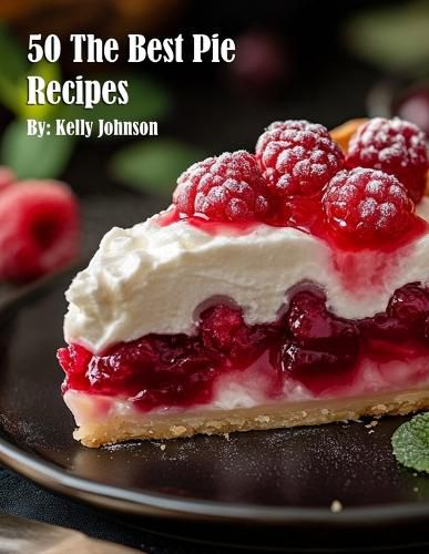 Cover image for 50 The Best Pie Recipes