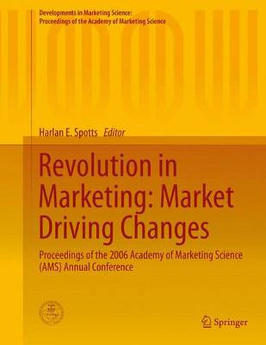 Cover image for Revolution in Marketing: Market Driving Changes: Proceedings of the 2006 Academy of Marketing Science (AMS) Annual Conference